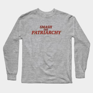 SMASH THE PATRIARCHY Long Sleeve T-Shirt